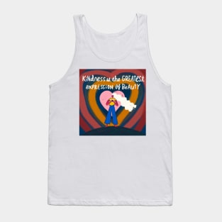 kindness is the best beauty. Tank Top